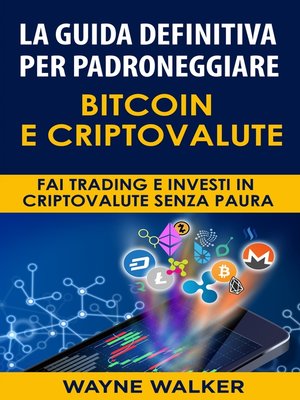 cover image of La Guida Definitiva Per Padroneggiare Bitcoin E Criptovalute